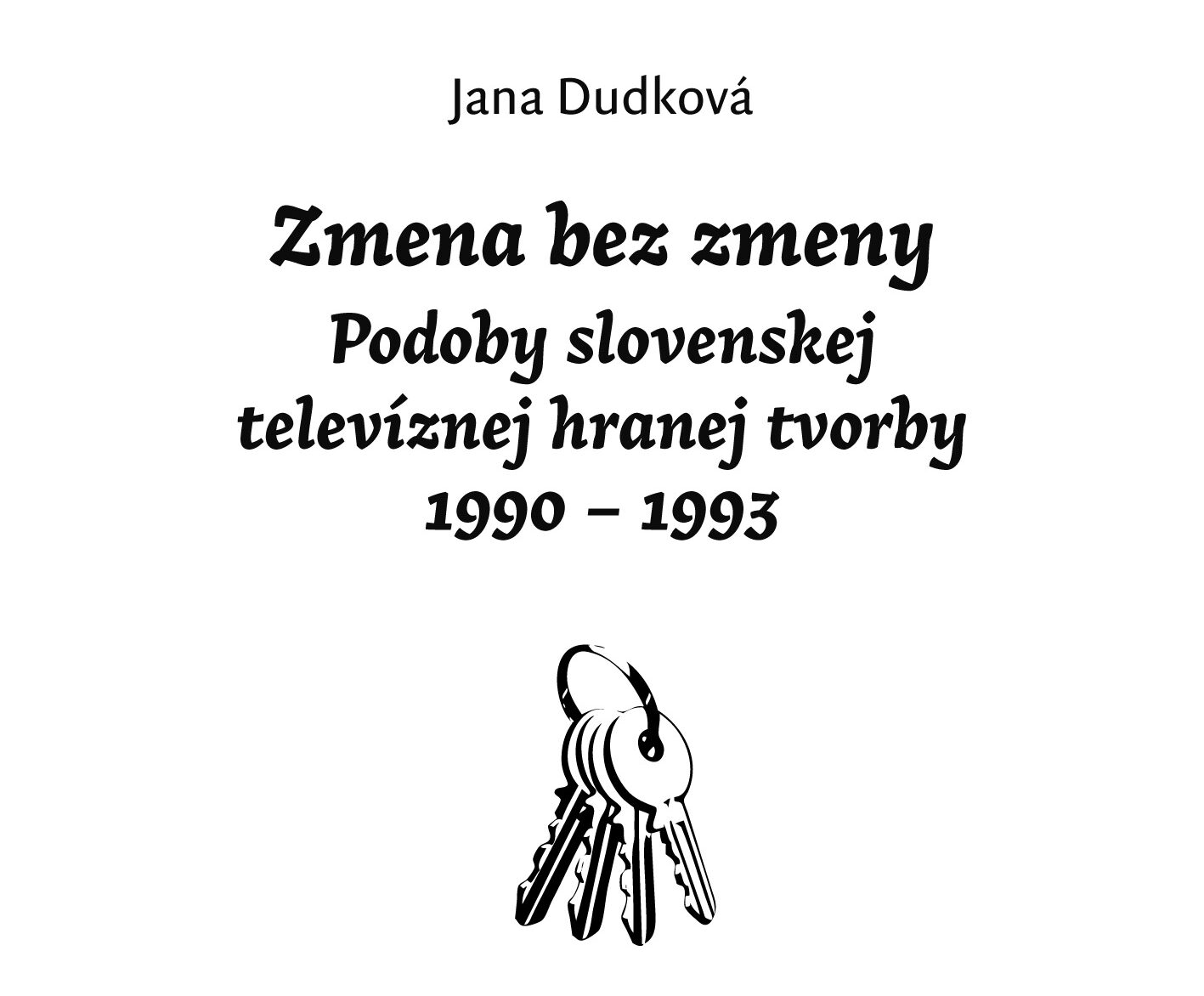 Publikácia Zmena bez zmeny demýtizuje ponovembrovú televíznu hranú tvorbu