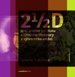 2 1/2 D aneb prostor (ve) filmu v kontextu literatury a výtvarného umění