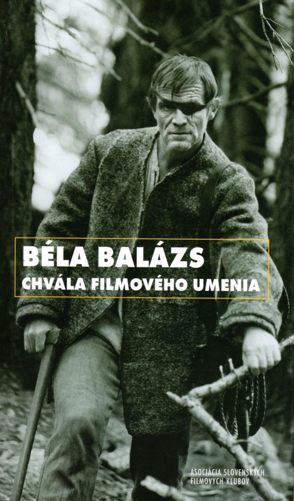 Béla Balázs. Chvála filmového umenia