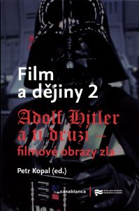 Film a dějiny 2: Adolf Hitler a ti drzí / Filmové obrazy zla