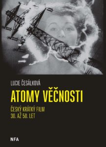 Atomy věčnosti. Český krátký film 30. až 50. let