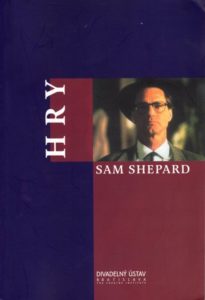 Sam Shepard. Hry