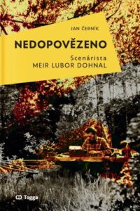 Nedopovězeno - Scenárista Meir Lubor Dohnal
